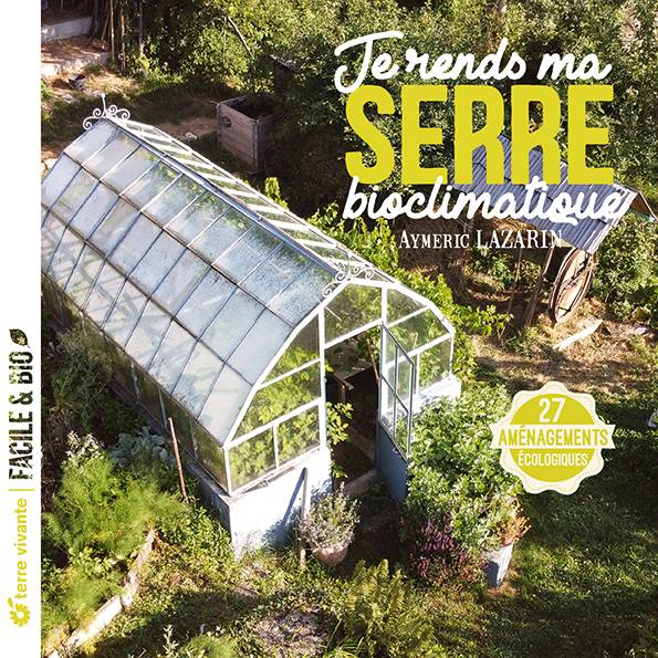 Je rends ma serre bioclimatique