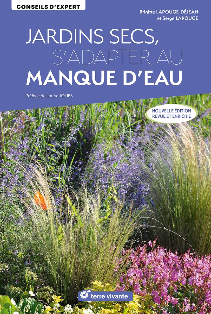 Jardins secs, s'adapter au manque d'eau - Nouvelle édition revue et enrichie