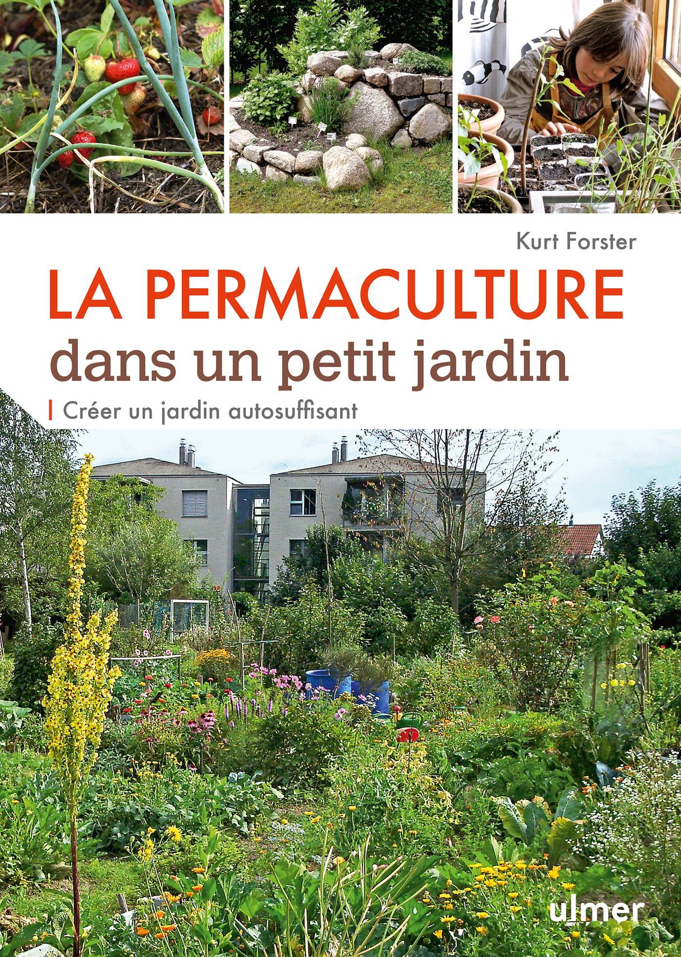 Ulmer - La Permaculture dans un petit jardin