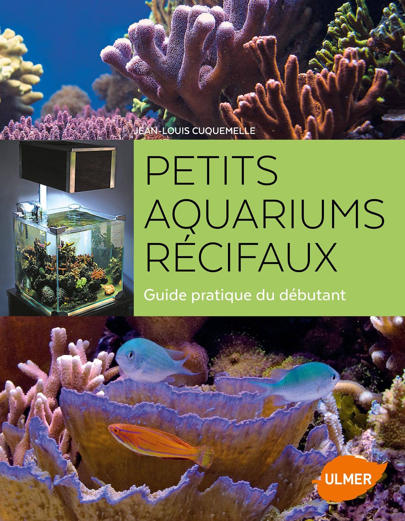 Ulmer - Petits aquariums récifaux