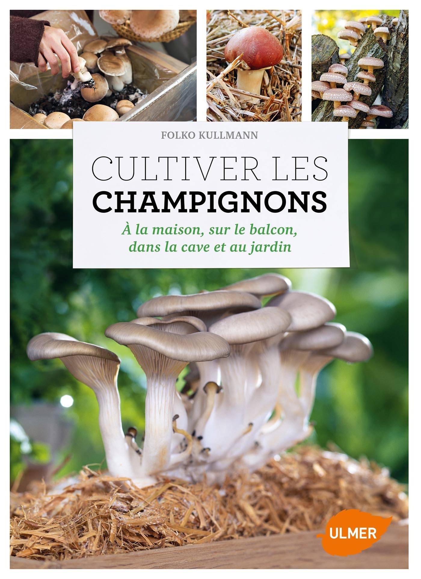 Ulmer - Cultiver les champignons