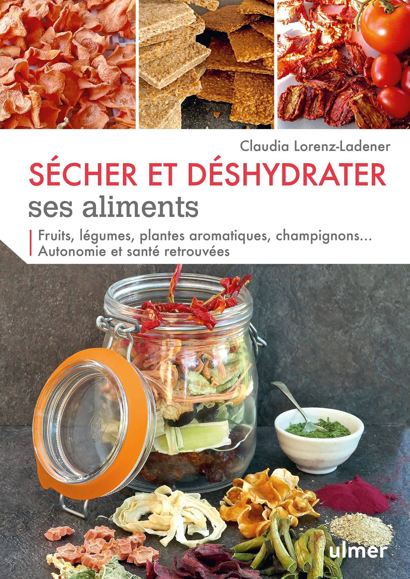 Ulmer - Sécher et déshydrater ses aliments - Lorenz-Ladener Claudia