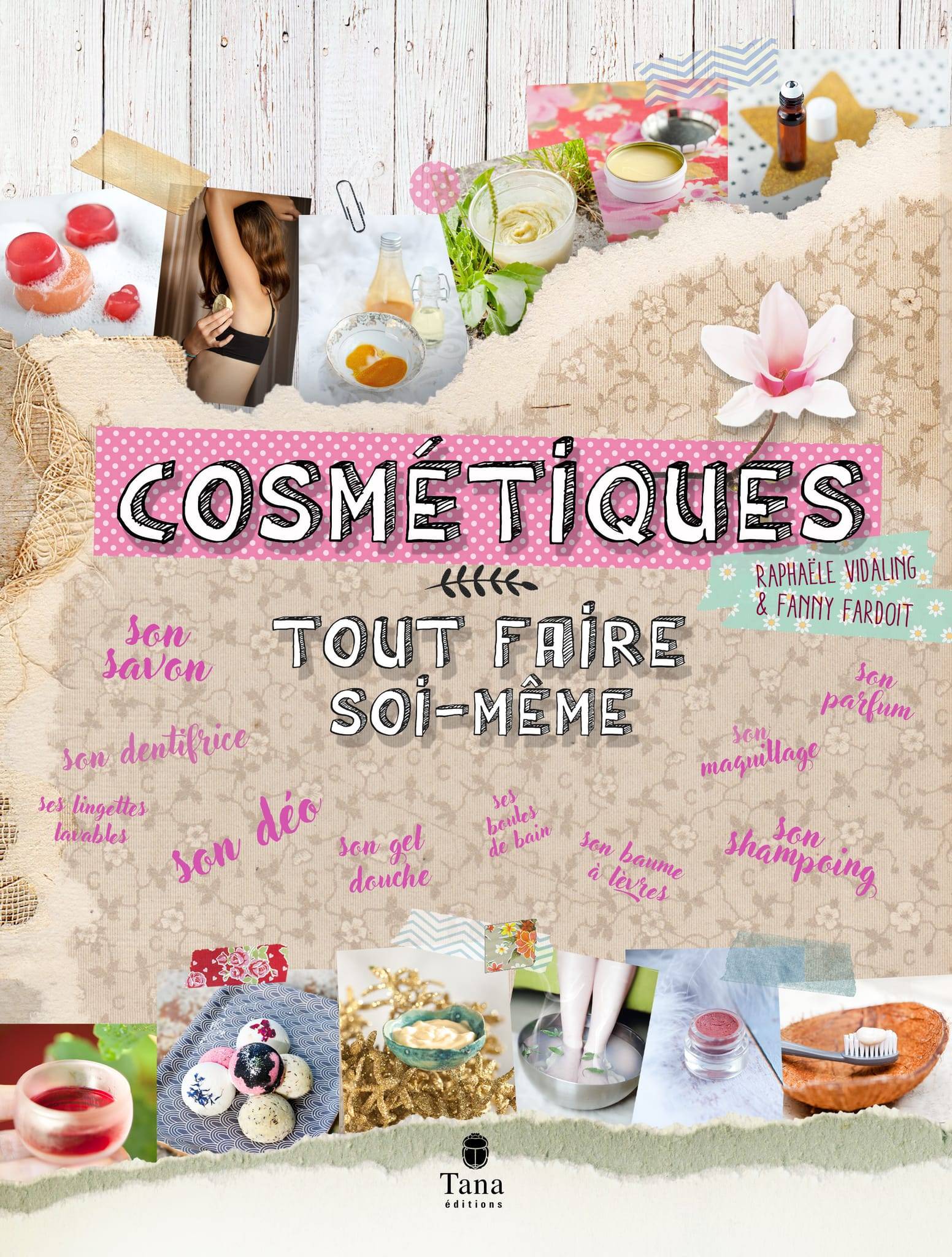 Cosmétiques : tout faire soi-même - Vidaling Raphaele