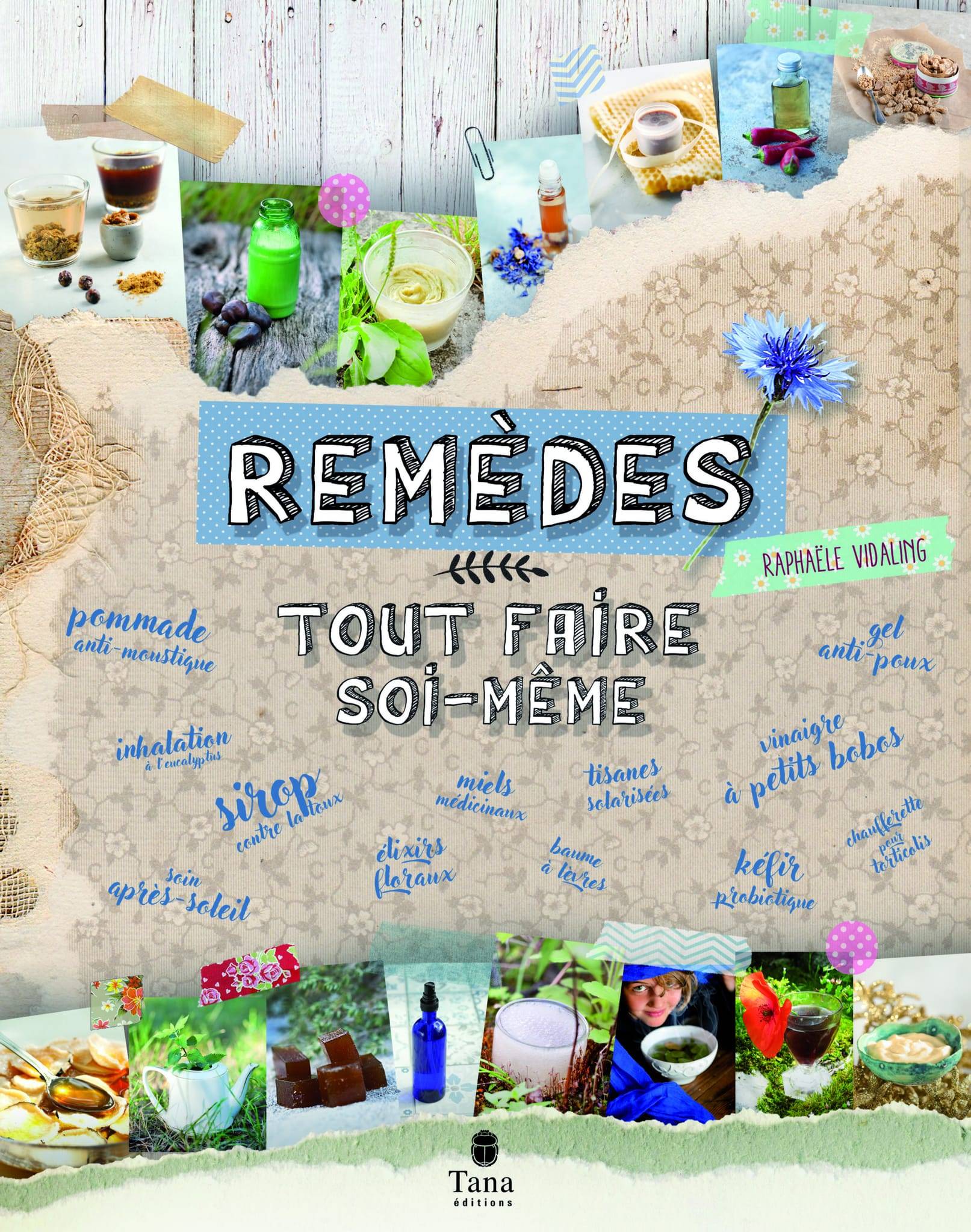 Remèdes naturels : tout faire soi-même - Vidaling Raphaele