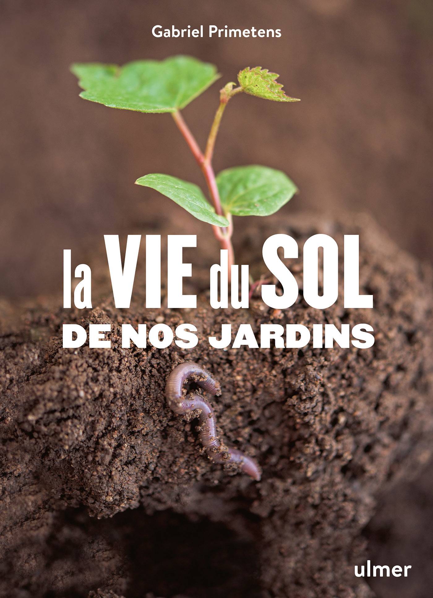 Ulmer - La vie du sol au jardin