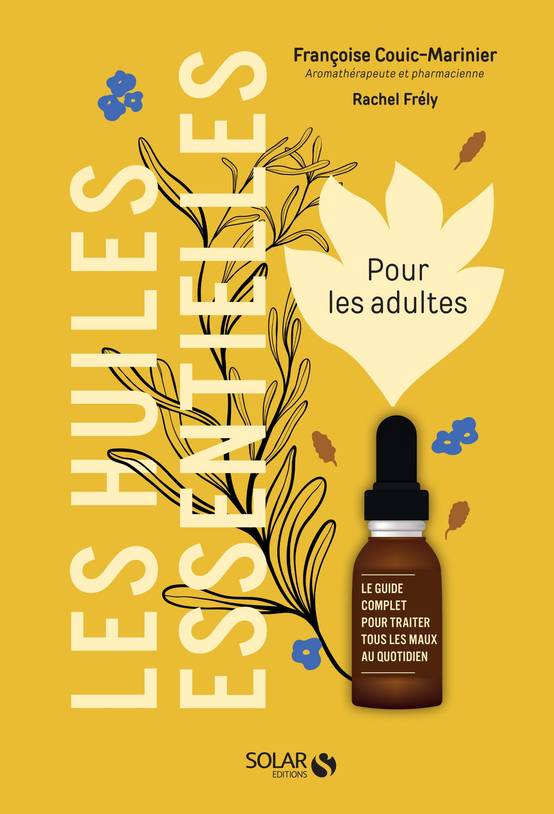 Les huiles essentielles pour les adultes Couic-Marinier Françoise