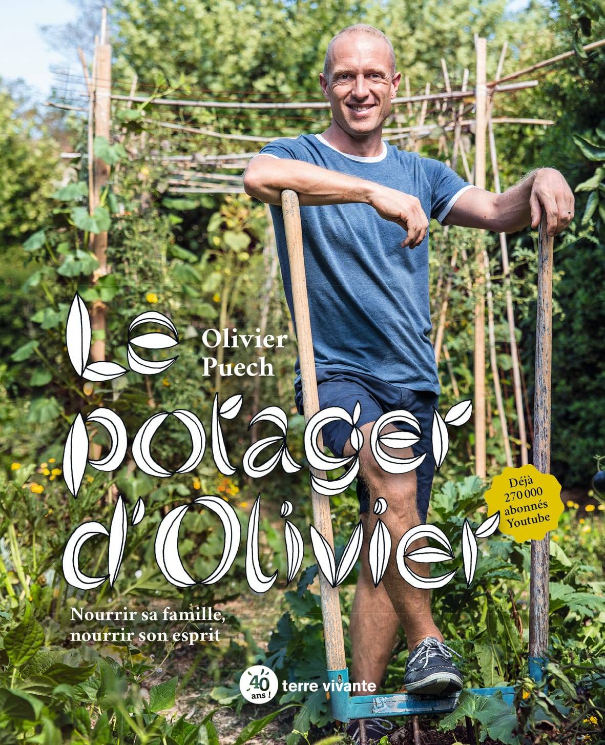 Le potager d'Olivier : nourrir sa famille, nourrir son esprit