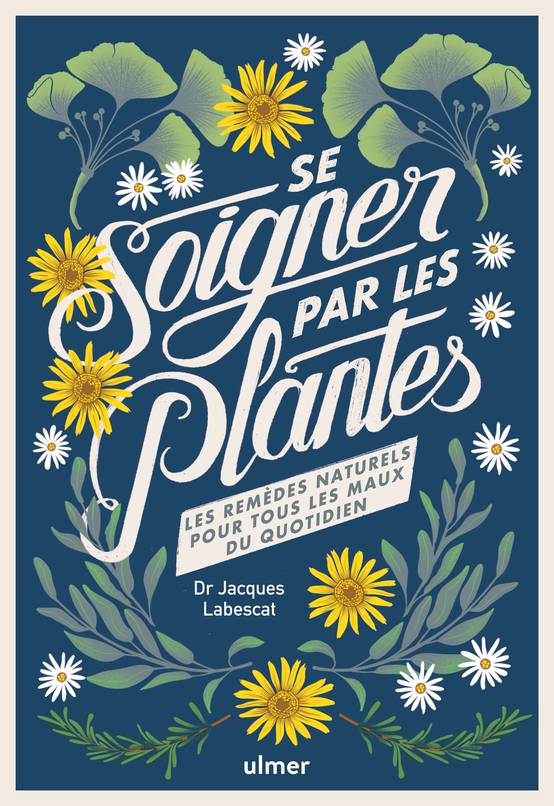 Ulmer - Se soigner par les plantes