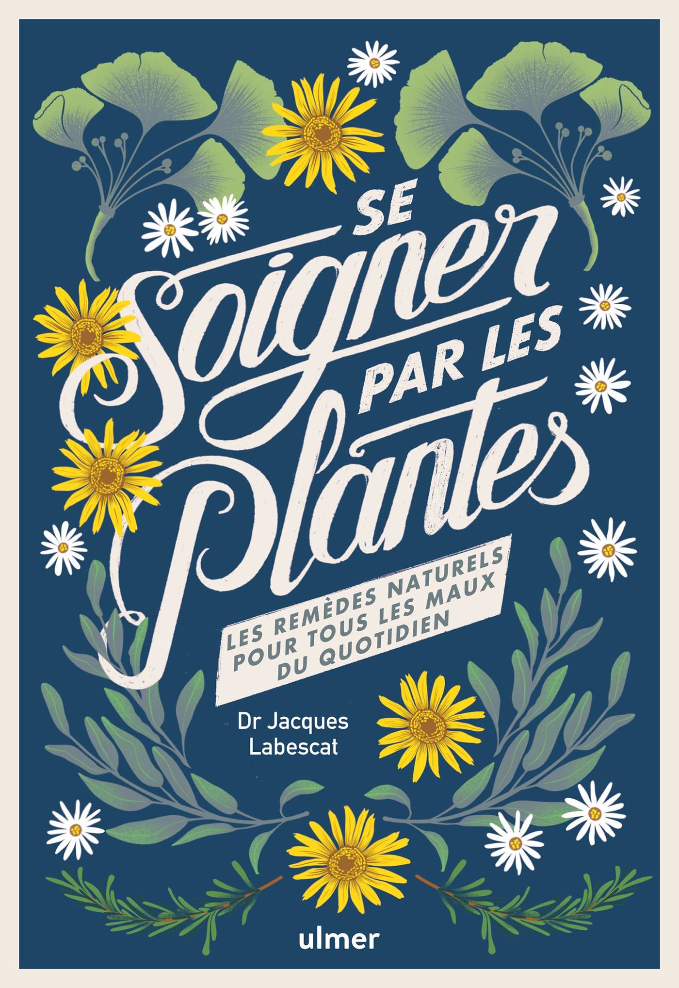 Ulmer - Se soigner par les plantes
