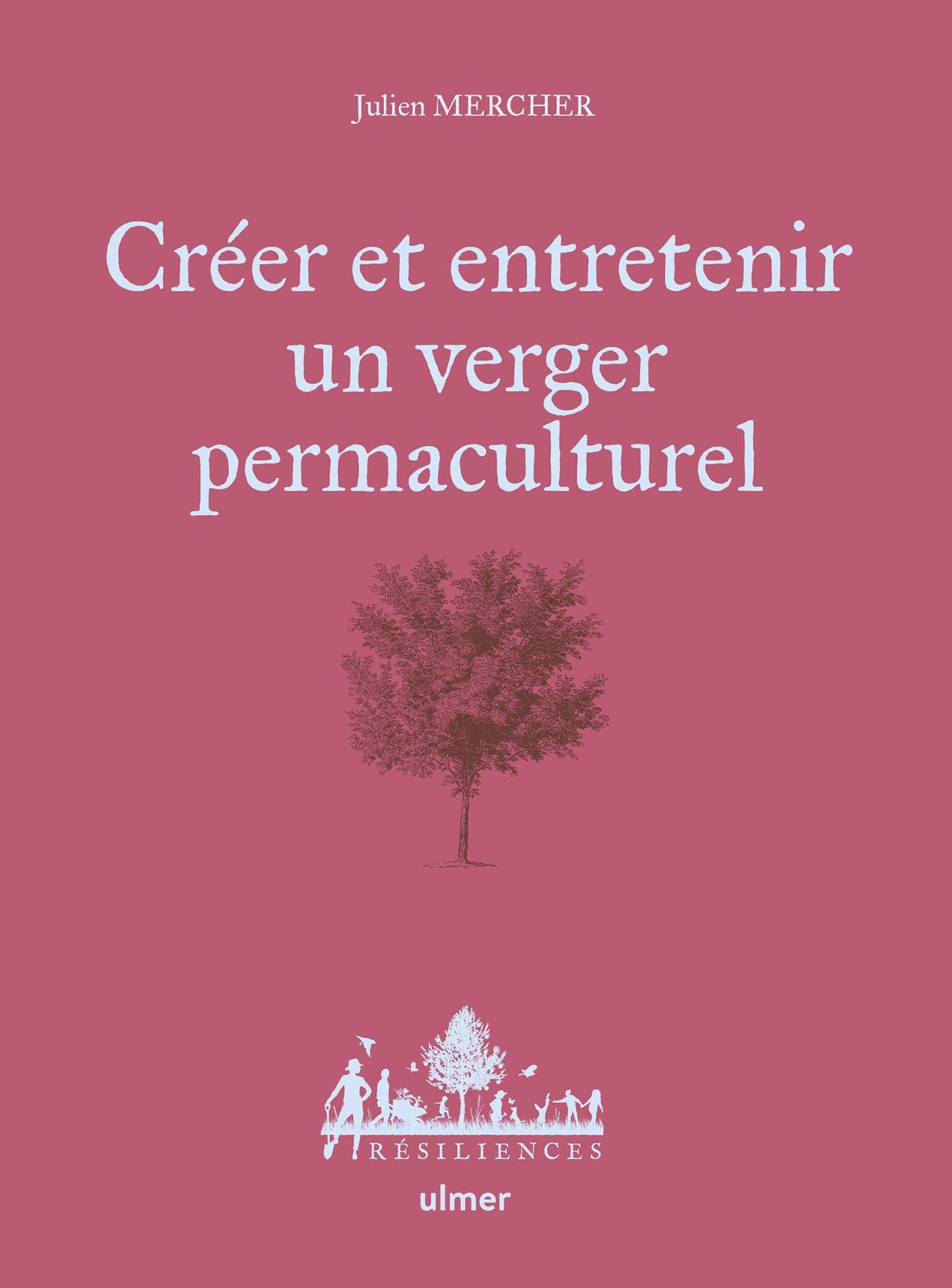 Ulmer - Créer et entretenir un verger permaculturel