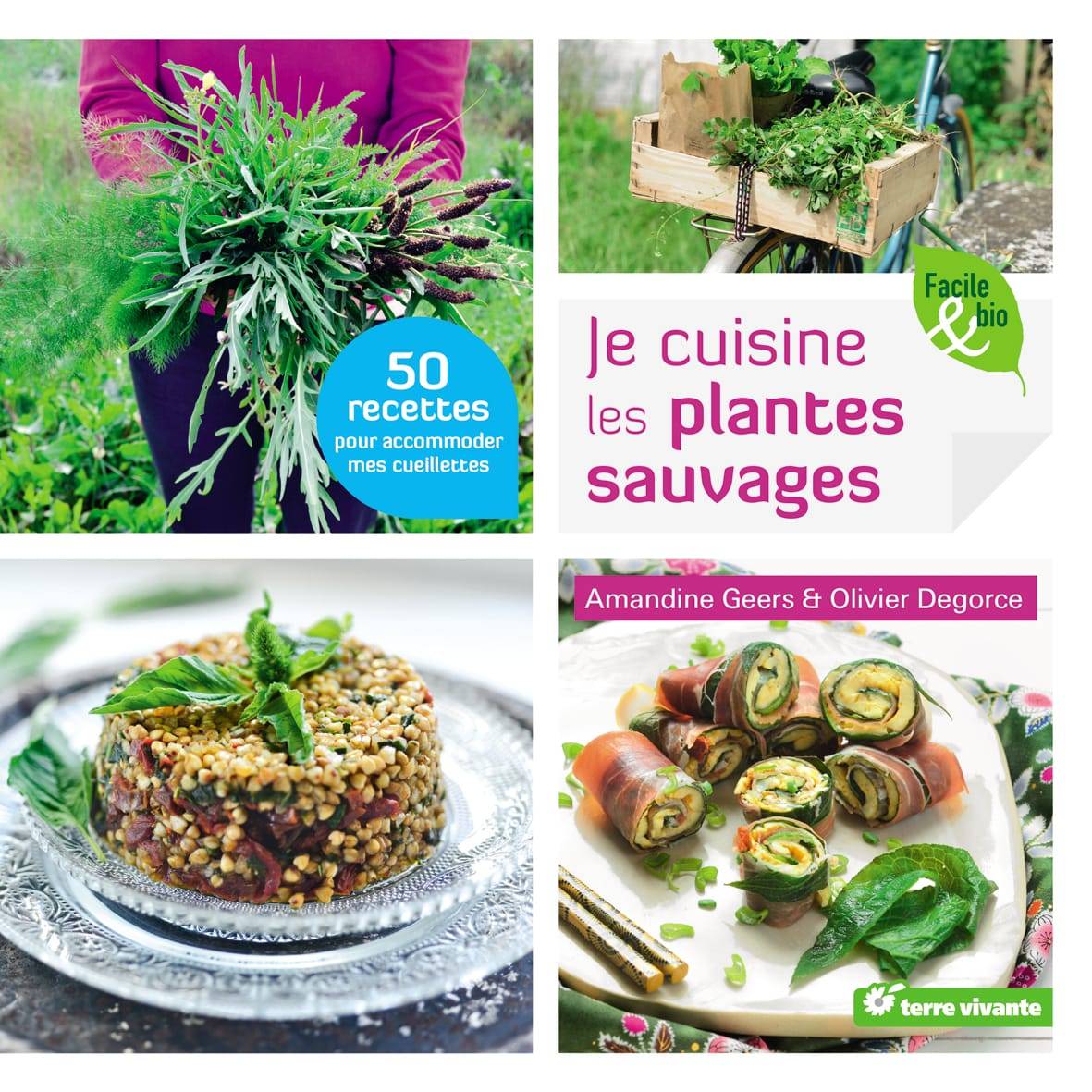 Je cuisine les plantes sauvages ! 50 recettes pour cueillettes
