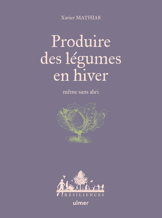 Ulmer - Produire des légumes en hiver