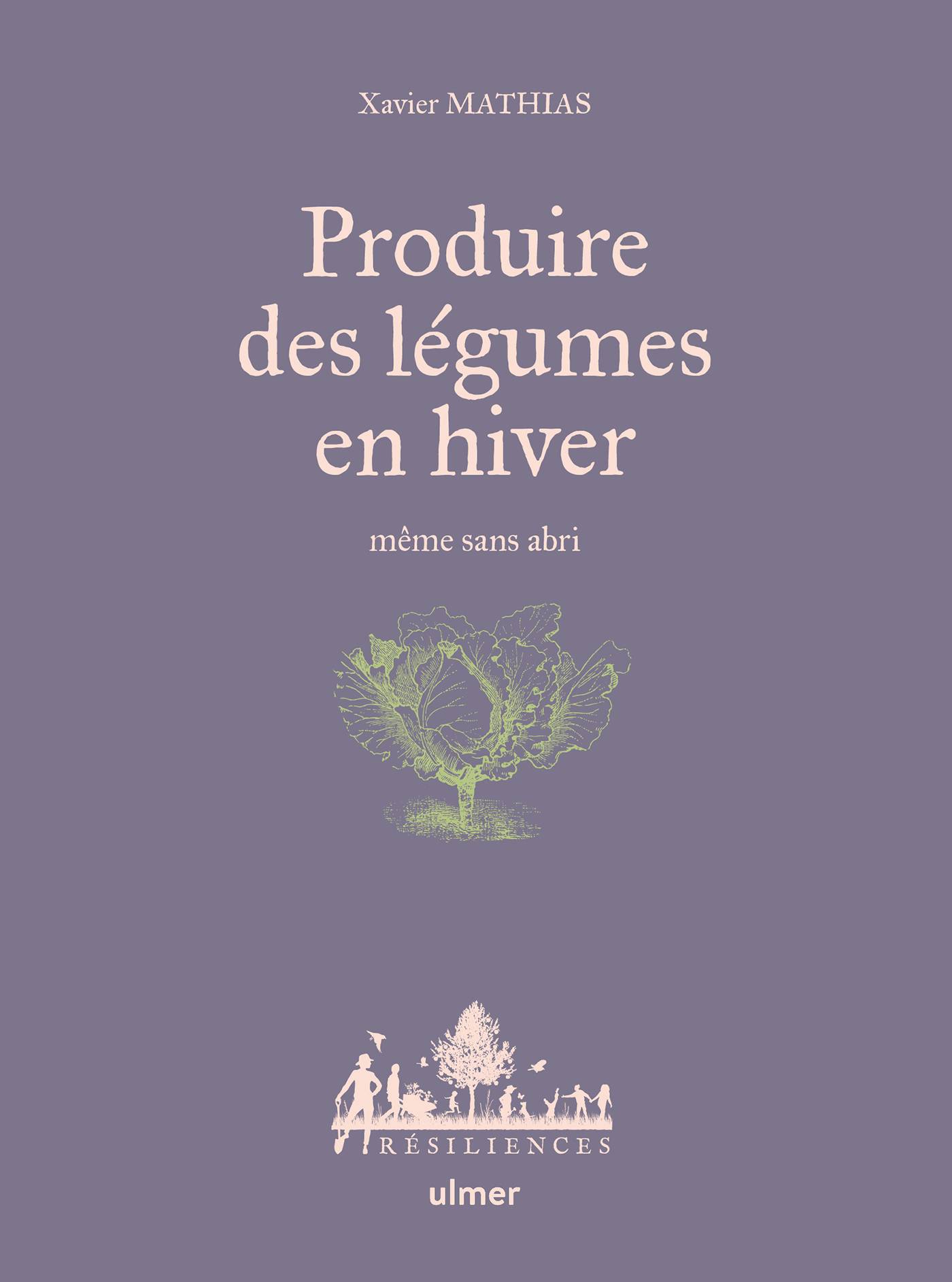 Ulmer - Produire des légumes en hiver